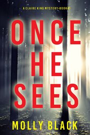 Once he sees : Claire King FBI Suspense Thriller cover image