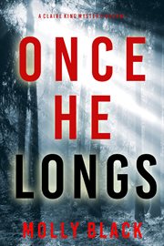 Once He Longs : Claire King FBI Suspense Thriller cover image