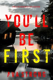 You'll Be First : Megan York Suspense Thriller cover image