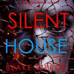 Silent House : Sheila Stone Suspense Thriller cover image