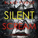 Silent scream. Sheila stone suspense thriller cover image
