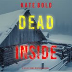 Dead inside. Kelsey Hawk FBI suspense thriller cover image