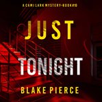 Just tonight. Cami Lark FBI suspense thriller cover image
