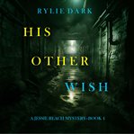 His Other Wish : Jessie Reach Mystery cover image