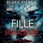 Fille Silencieuse : Un thriller à suspense de Sheila Stone cover image