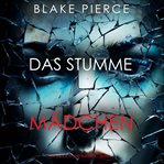 Silent Girl : Sheila Stone Suspense Thriller (German) cover image