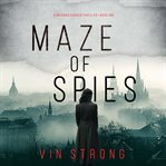 Maze of spies. Brianna dagger espionage thriller cover image