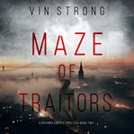 Maze of Traitors : Brianna Dagger Espionage Thriller cover image