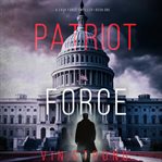 Patriot Force : Zack Force Action Thriller cover image