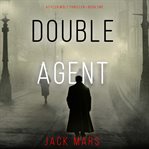 Double agent. Tyler Wolf historical espionage thriller cover image