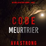 Code Meurtrier : Un thriller FBI Remi Laurent cover image