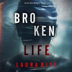 Broken life. Ivy Pane suspense thriller cover image