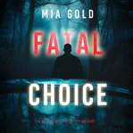 Fatal Choice : Sydney Best Suspense Thriller cover image