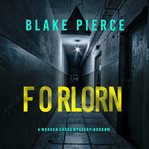 Forlorn : Morgan Cross FBI Suspense Thriller cover image