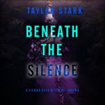 Beneath the Silence cover image
