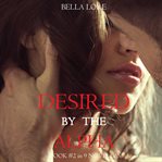 Desired by the alpha. 9 novellas by Bella Lore cover image