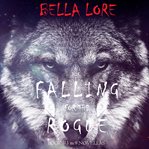 Falling for the rogue. 9 novellas by Bella Lore cover image