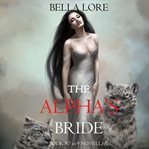 The Alpha's Bride : 9 Novellas by Bella Lore cover image