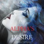 The Alpha's Desire : 9 Novellas by Bella Lore cover image