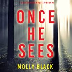 Once he sees : Claire King FBI Suspense Thriller cover image