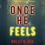 Once He Feels : Claire King FBI Suspense Thriller cover image
