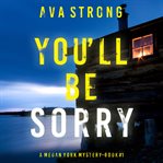 You'll be sorry : Megan York Mystery cover image