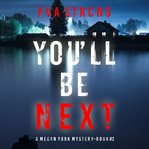 You'll Be Next : Megan York Suspense Thriller cover image
