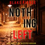 Nothing Left : Juliette Hart FBI Suspense Thriller cover image
