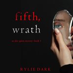 Fifth, wrath. Alex Quinn suspense thriller cover image