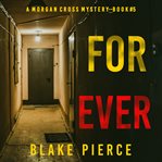 Forever : Morgan Cross FBI Suspense Thriller cover image