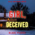 Girl, deceived. Ella Dark FBI suspense thriller cover image