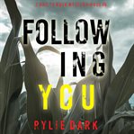 Following you : Hailey Rock FBI suspense thriller cover image