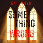 Something Wrong : Lauren Lamb FBI Thriller cover image
