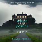 When You're Sane : Finn Wright FBI Mystery cover image