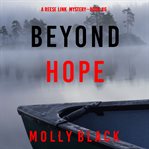 Beyond Hope : Reese Link Mystery cover image