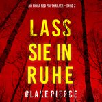 Let Her Be : Fiona Red FBI Suspense Thriller (German) cover image