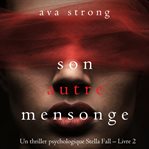 Son autre mensonge : Un thriller psychologique Stella Fall cover image