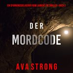 The Murder Code : Remi Laurent FBI Suspense Thriller (German) cover image