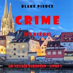 Crime (et Bière) : Un voyage européen cover image