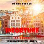 Infortune (et Gouda) : Un voyage européen cover image