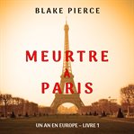 Meurtre à Paris : Un an en Europe cover image