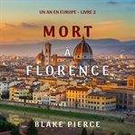 Mort à Florence : Un an en Europe cover image