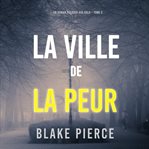 La Ville de la Peur : Un roman policier Ava Gold cover image