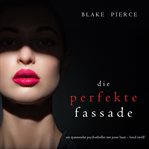 The Perfect Façade : Jessie Hunt (German) cover image