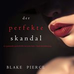 The Perfect Scandal : Jessie Hunt (German) cover image