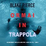 Ormai in trappola. Laura Frost FBI Suspense Thriller cover image