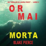 Already Dead : Laura Frost FBI Suspense Thriller (Italian) cover image