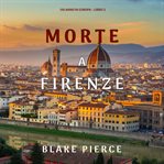 Death in Florence : Year in Europe (Italian) cover image
