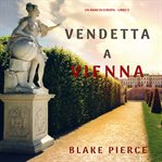 Vengeance in Vienna : Year in Europe (Italian) cover image