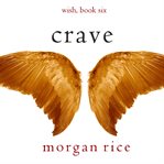 Crave. Wish cover image